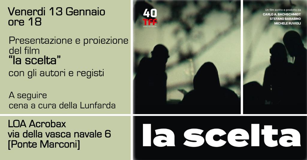 Venerdì 13 Gennaio/ Presentazione e Proiezione del film "La Scelta"