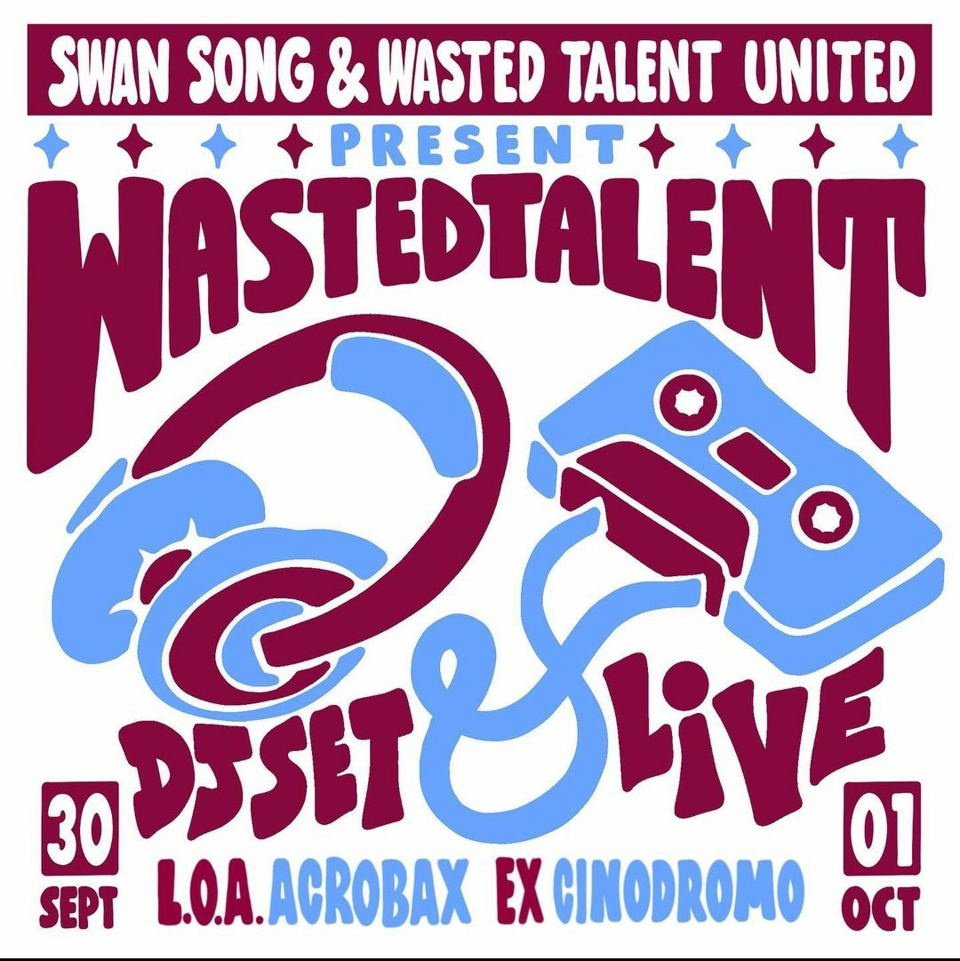 30 Settembre e 1 Ottobre/ Wasted Talent Festival