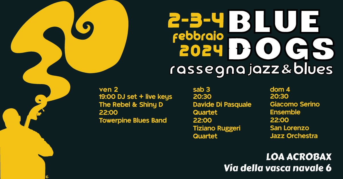 Da Venerdì 2 a Domenica 4 Febbraio Blue Dogs Rassegna Jazz & Blues